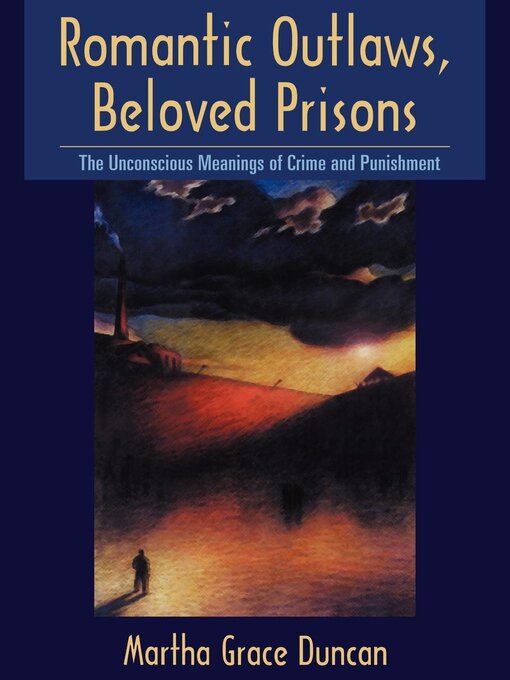 Title details for Romantic Outlaws, Beloved Prisons by Martha Grace Duncan - Available